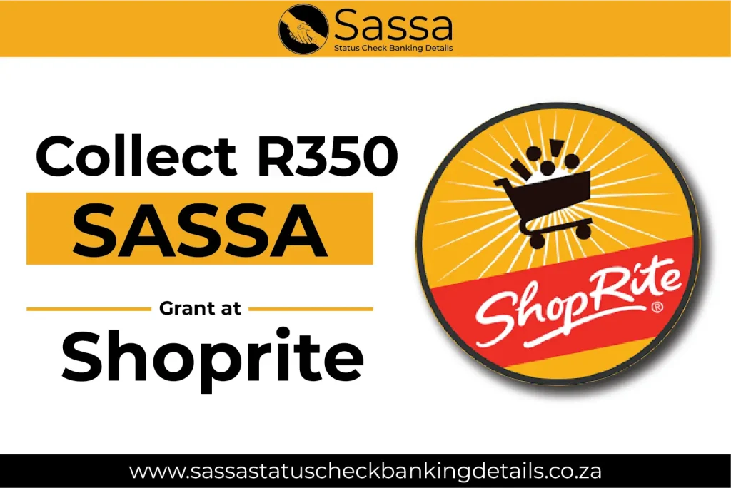 Collect R350 SASSA grant at Shoprite
